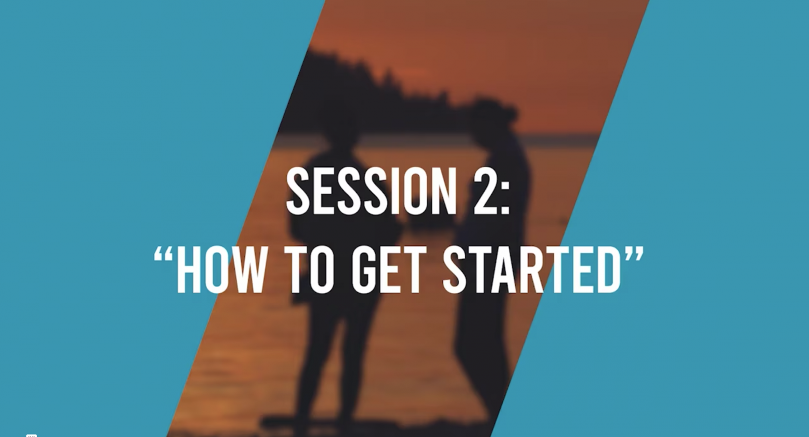 Session 2: How to Get Started